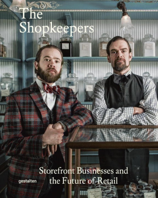 The Shopkeepers: Storefront Businessesand the Future of Retail
