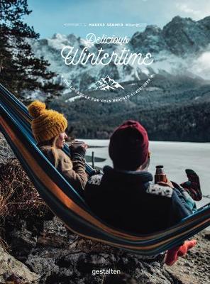 Delicious Wintertime - The Cookbook for Cold Weather Adventures