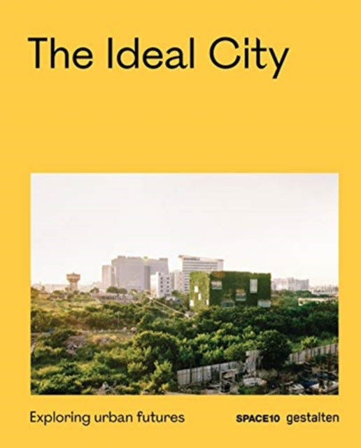 The Ideal City - Exploring Urban Futures