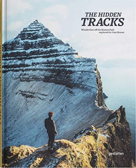 The Hidden Tracks - Wanderlust off the Beaten Path explored by Cam Honan