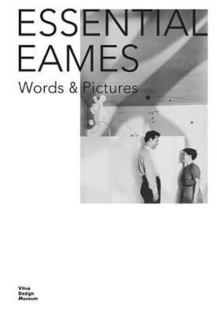 Essential Eames - Words & Pictures