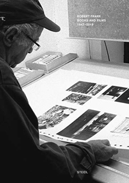 Robert Frank: Books and Films, 1947–2019