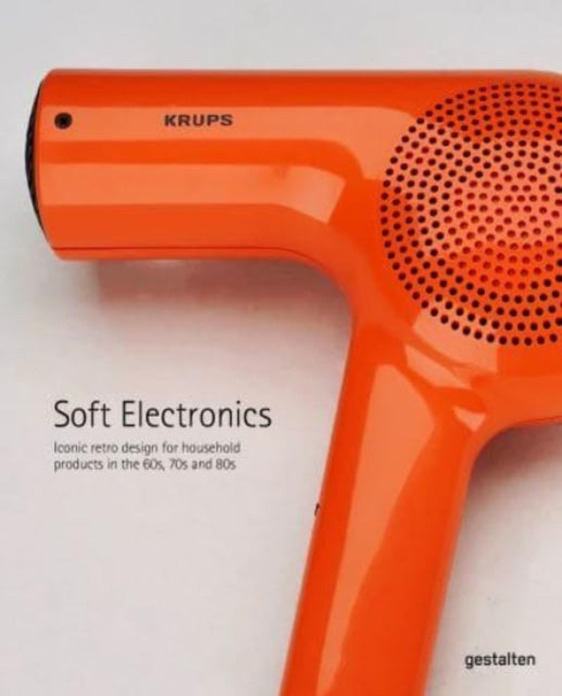 Soft Electronics - Iconic Retro Design for Household Products in the 60s, 70s, and 80s