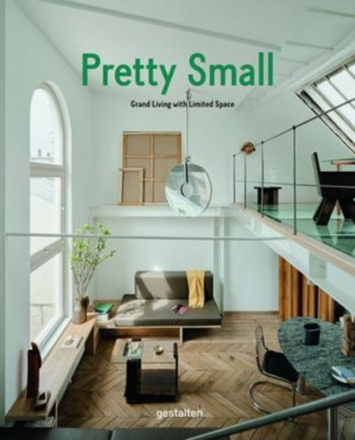 Pretty Small: Grand Living with Limited Space