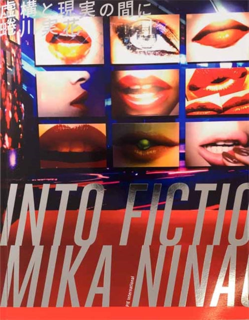 Mika Ninagawa - Into Fiction/Reality - Into Fiction/Reality