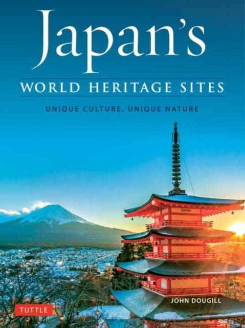 JAPAN`S WORLD HERITAGE SITES:UNIQUE CULTURE,UNIQUE