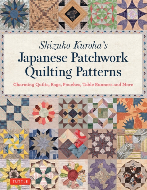 Shizuko Kuroha's Japanese Patchwork Quilting Patterns