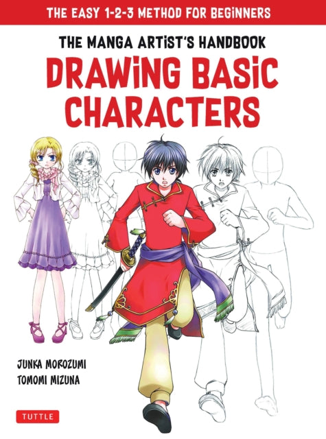 The Manga Artist's Handbook: Drawing Basic Characters - The Easy 1-2-3 Method for Beginners