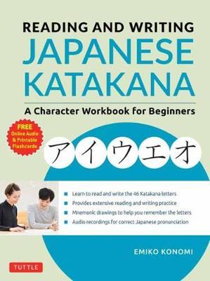 Reading and Writing Japanese Katakana - A Character Workbook for Beginners (Audio Download & Printable Flash Cards)