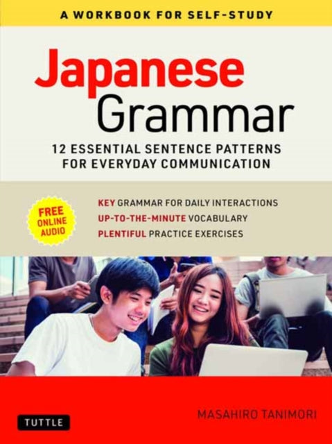Japanese Grammar: A Workbook for Self-Study - Essential Sentence Patterns for Everyday Communication (Free Online Audio)