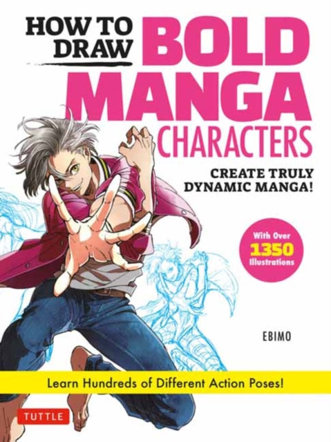 How to Draw Bold Manga Characters - Create Truly Dynamic Manga!  Learn Hundreds of Different Action Poses! (Over 1350 Illustrations)