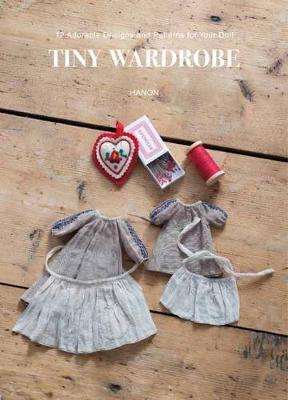 Tiny Wardrobe - 12 Adorable Designs and Patterns for Your Doll