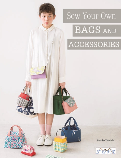 Sew Your Own Bags and Accessories