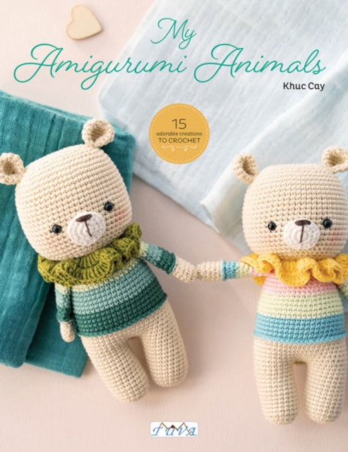 Sweet Crochet Animals - 15 Lovely Amigurumi Designs to Crochet