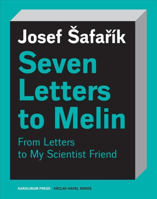 Seven Letters to Melin - From Letters to My Scientist Friend