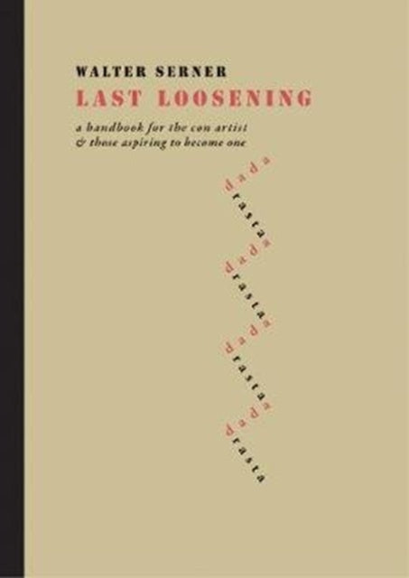 Last Loosening - A Handbook for the Con Artist & Those Aspiring to Become One