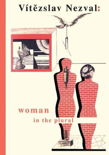 Woman in the Plural - Verse, Diary Entries, Poetry for the Stage, Surrealist Experiments