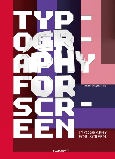 TYPOGRAPHY FOR SCREEN: TYPE IN MOTION (SECOND ED)