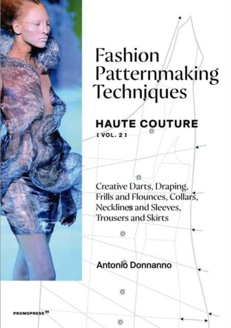 Fashion Patternmaking Techniques Haute Couture [Vol. 2]