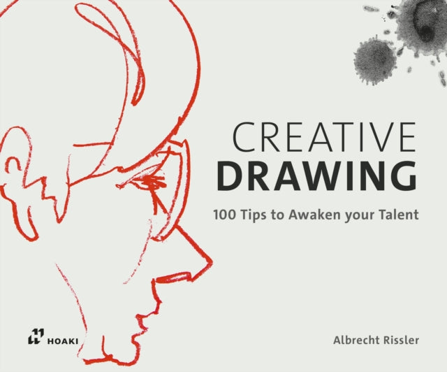 CREATIVE DRAWING: 100 TIPS TO EXPAND YOUR TALENT