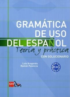 Gramática de uso del espanol B1 -  B2