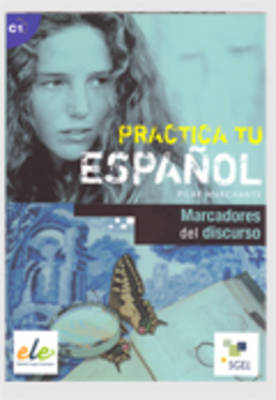 Practica Tu Espanol: Marcadores Del Discurso (C1)