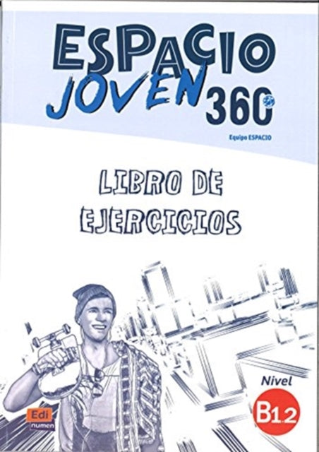 Espacio Joven 360: Level B1.2: Exercises Book