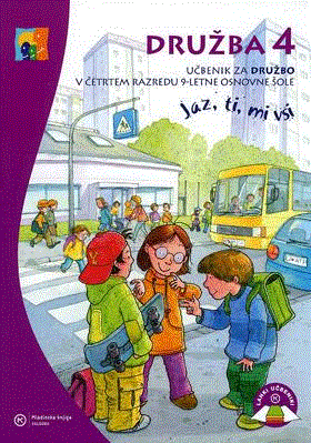DRUŽBA 4, JAZ, TI, MI VSI, učbenik za družbo v 4. razredu osnovne šole