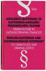 Angleško-slovenski in slovensko-angleški terminološki slovar kriminologije kazenskopravnih znanosti