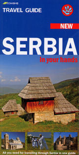 Serbia in Your Hands: All You Need for Travelling Through Serbia in One Guide