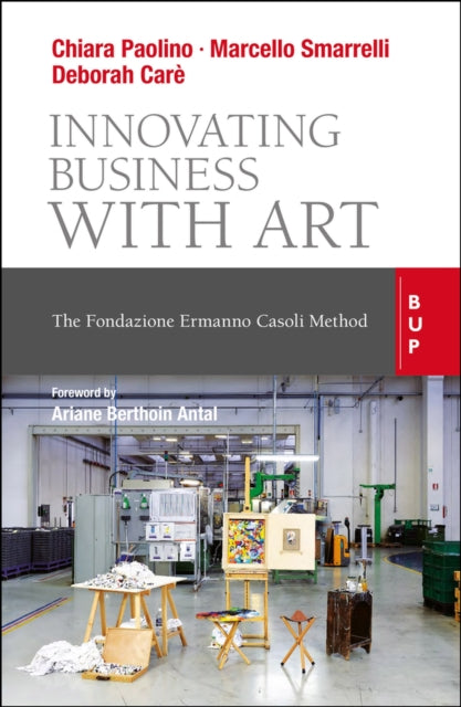 Innovating Business with Art - The Fondazione Ermanno Casoli Method