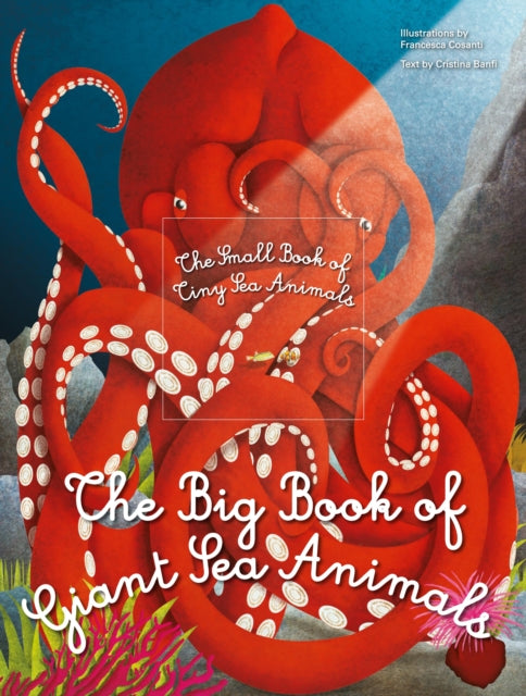 Big Book of Giant Sea Creatures, The Small Book of Tiny Sea Creatures