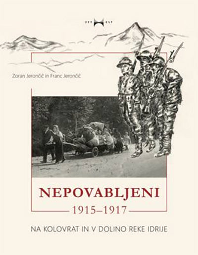Nepovabljeni (1915-1917): na Kolovrat in v dolino reke Idrije
