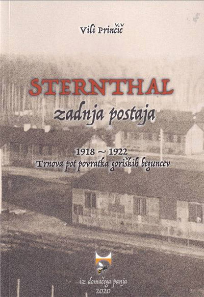 Sternthal: zadnja postaja (1918-1922): trnova pot povratka goriških beguncev