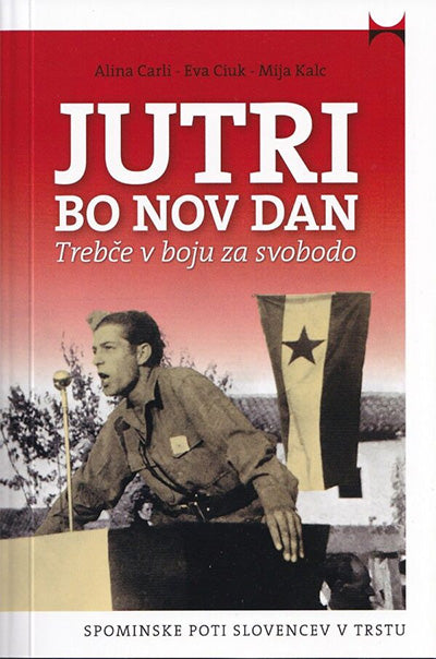 Jutri bo nov dan: Trebče v boju za svobodo