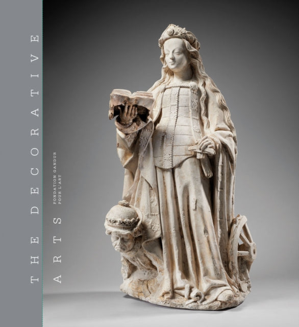 The Decorative Arts - Volume 1: Sculptures, enamels, maiolicas and tapestries
