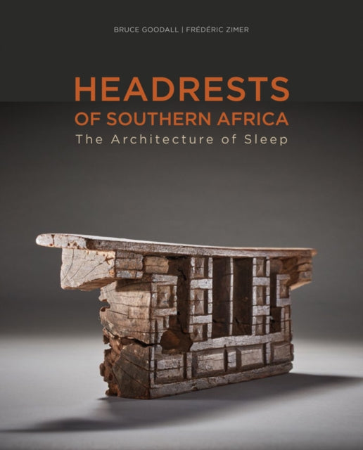 Headrests of Southern Africa - The architecture of sleep - KwaZulu-Natal, Eswatini and Limpopo