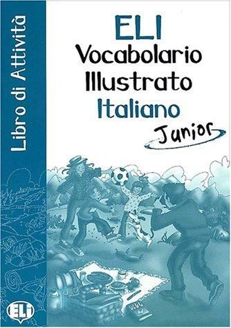 ELI Vocabolario illustrato Italiano - Junior, delovni zvezek k slovarju  za italijanščino
