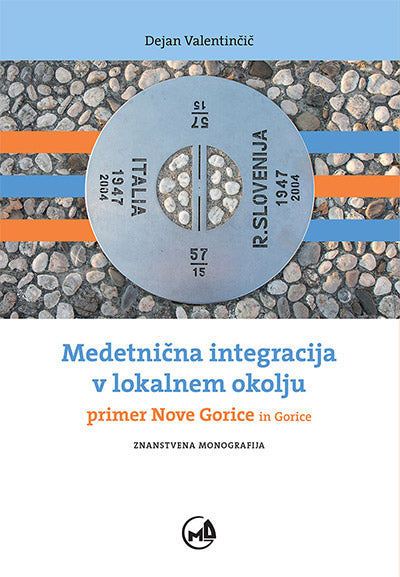 Medetnična integracija v lokalnem okolju: primer Nove Gorice in Gorice