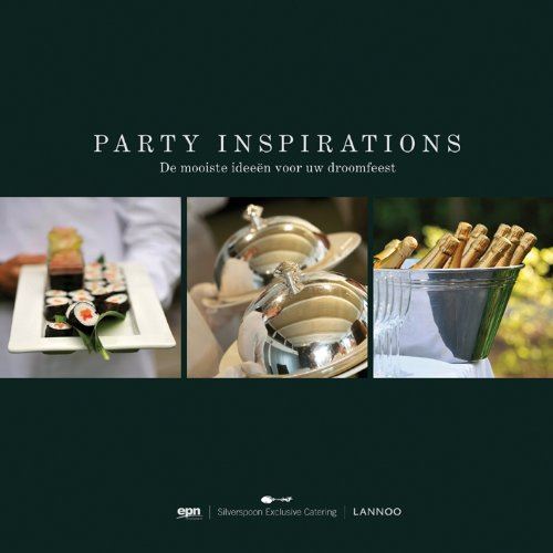 Party Inspirations: The Best Ideas for the Party of Your Dreams