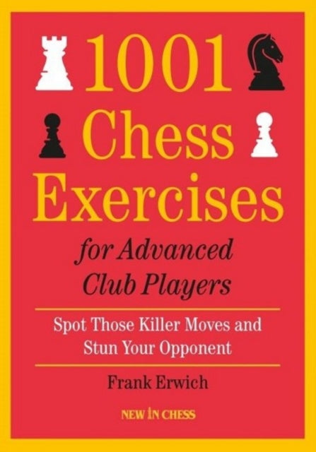 1001 CHESS EXERCISES FOR ADVANCED CLUB PLAYERS