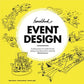 Event Design Handbook: Systematically Design Innovative Events        using the #EventCanvas