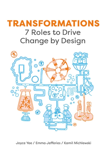 Transformations: 7 Roles to Drive Change by Design