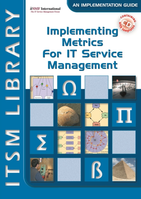 Implementing Metrics for IT Service Management: ITSM Library, an Implementation Guide