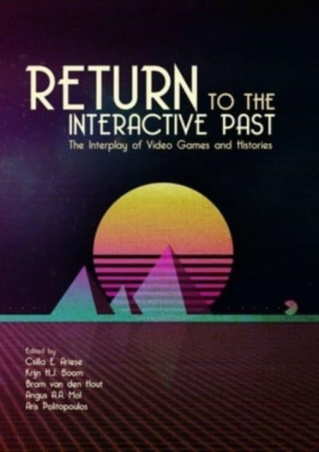 Return to the Interactive Past - The Interplay of Video Games and Histories