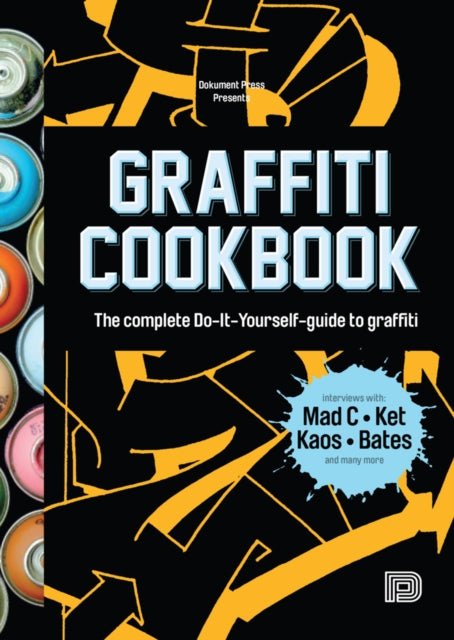 Graffiti Cookbook: A Guide to Techniques and Materials