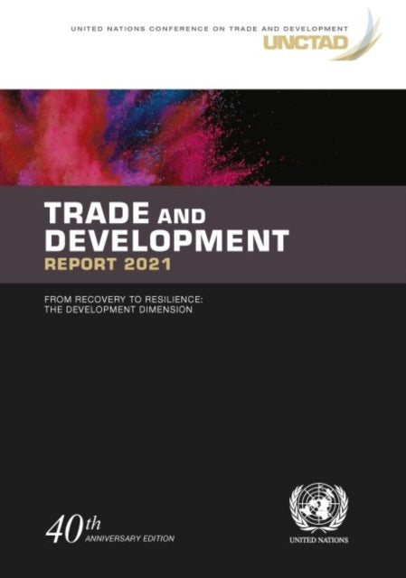 Trade and development report 2021 - from recovery to resilience, the development dimension