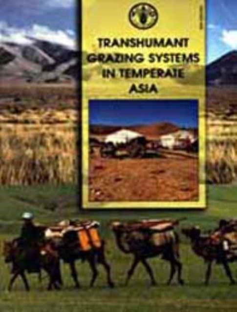 Transhumant Grazing Systems in Temperate Asia: FAO Plant Production and Protection Series. 31 (Fao Plant Production Series)