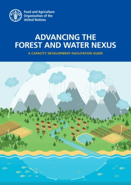 Advancing the Forest and Water Nexus - A Capacity Development Facilitation Guide