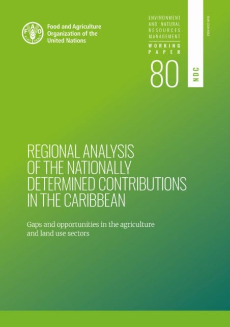 Regional analysis of the nationally determined contributions in the Caribbean - Gaps and opportunities in the agriculture sectors